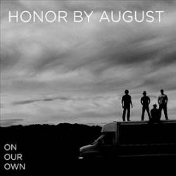 Honor By August : On Our Own Honor By August : On Our Own